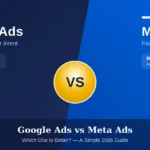Google Ads vs Meta Ads: Which Is Better in 2026?